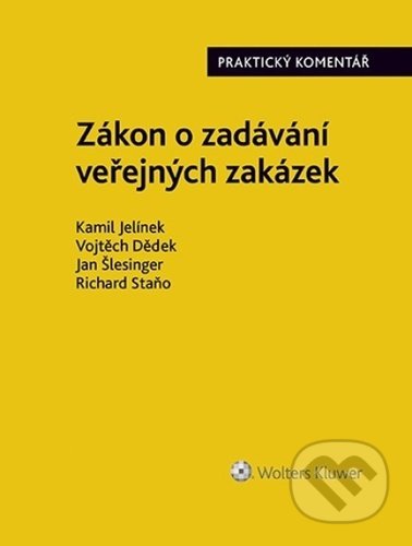 Kniha: Zákon o zadávání veřejných zakázek (Jan Šlesinger, Kamil Jelínek a Vojtěch Dědek). Wolters Kluwer ČR, 2022 Kniha: Zákon o zadávání veřejných zakázek (Jan Šlesinger, Kamil Jelínek a Vojtěch Dědek). Wolters Kluwer ČR, 2022