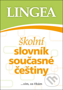 Kniha: Školní slovník současné češtiny (Lingea). Lingea, 2022 Kniha: Školní slovník současné češtiny (Lingea). Lingea, 2022
