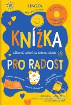 Kniha: Knížka pro radost (Imogen Harrison). Lingea, 2022 Kniha: Knížka pro radost (Imogen Harrison). Lingea, 2022
