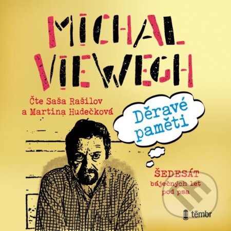 Audiokniha: Děravé paměti (Michal Viewegh). Témbr, 2022 Audiokniha: Děravé paměti (Michal Viewegh). Témbr, 2022