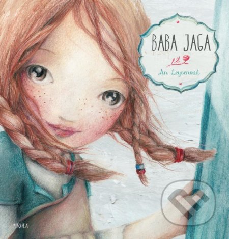 Kniha: Baba Jaga (An Leysen). Pikola, 2022 Kniha: Baba Jaga (An Leysen). Pikola, 2022