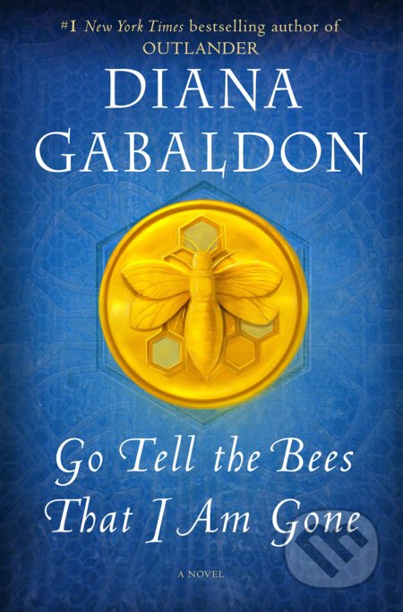 Kniha: Go Tell the Bees That I Am Gone (Diana Gabaldon). Delacorte, 2021 Kniha: Go Tell the Bees That I Am Gone (Diana Gabaldon). Delacorte, 2021