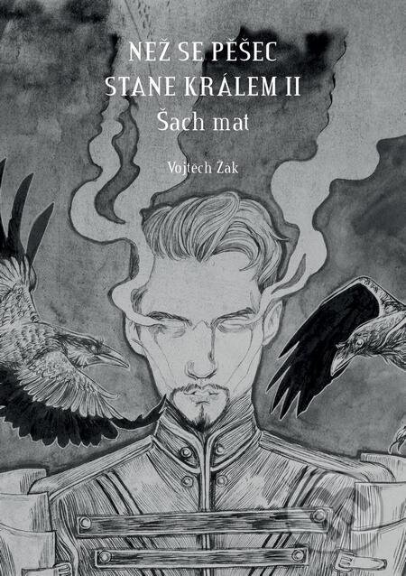 E-kniha: Než se pěšec stane králem II (Vojtěch Žák). Backstage Books, 2018 E-kniha: Než se pěšec stane králem II (Vojtěch Žák). Backstage Books, 2018