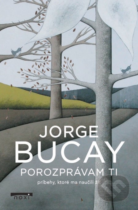 Porozprávam ti - Jorge Bucay, NOXI, 2022