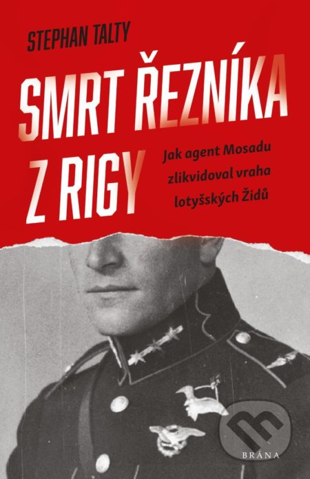 Kniha: Smrt řezníka z Rigy (Stephan Talty). Brána, 2022 Kniha: Smrt řezníka z Rigy (Stephan Talty). Brána, 2022