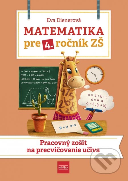 Kniha: Matematika pre 4. ročník ZŠ (Eva Dienerová). Príroda, 2022 Kniha: Matematika pre 4. ročník ZŠ (Eva Dienerová). Príroda, 2022