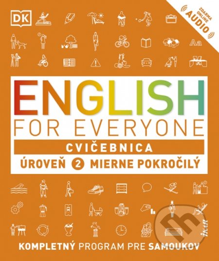 Kniha: English for Everyone: Cvičebnica - Úroveň 2 - Mierne pokročilý (Rachel Harding). Ikar, 2022 Kniha: English for Everyone: Cvičebnica - Úroveň 2 - Mierne pokročilý (Rachel Harding). Ikar, 2022