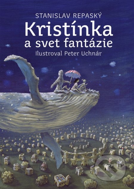 Kniha: Kristínka a svet fantázie (Stanislav Repaský). Stonožka, 2022 Kniha: Kristínka a svet fantázie (Stanislav Repaský). Stonožka, 2022