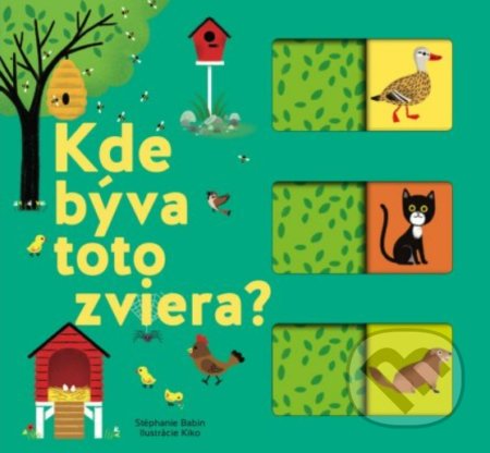 Kniha: Kde býva toto zviera? (Stephanie Babin). Svojtka&Co., 2022 Kniha: Kde býva toto zviera? (Stephanie Babin). Svojtka&Co., 2022