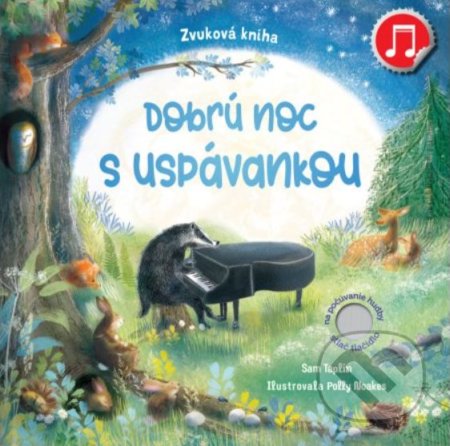 Kniha: Dobrú noc s uspávankou (Sam Taplin). Svojtka&Co., 2022 Kniha: Dobrú noc s uspávankou (Sam Taplin). Svojtka&Co., 2022