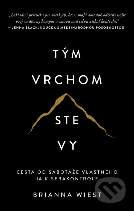 Kniha: Tým vrchom ste vy (Brianna Wiest). AURORA, 2022 Kniha: Tým vrchom ste vy (Brianna Wiest). AURORA, 2022