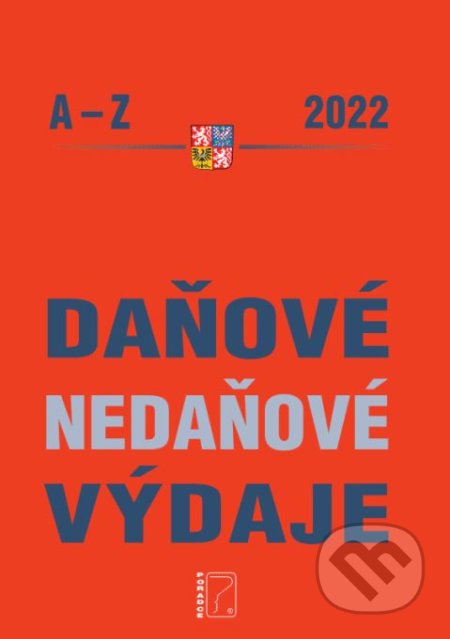 Kniha: Daňové a nedaňové výdaje A-Z 2022 (Martin Děrgel). Poradce s.r.o., 2022 Kniha: Daňové a nedaňové výdaje A-Z 2022 (Martin Děrgel). Poradce s.r.o., 2022