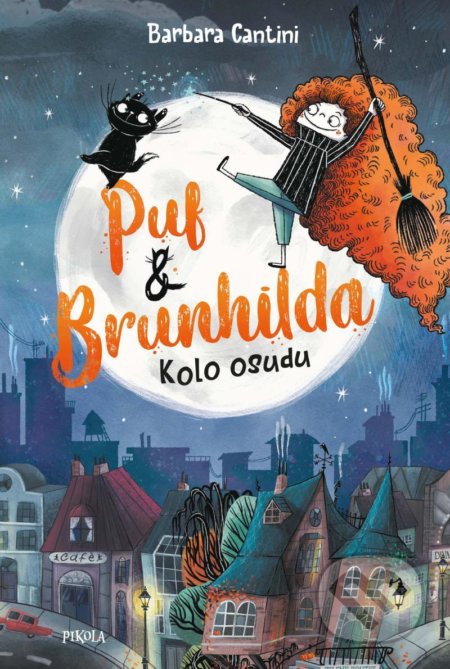 Kniha: Puf a Brunhilda: Kolo osudu (Barbara Cantini). Pikola, 2022 Kniha: Puf a Brunhilda: Kolo osudu (Barbara Cantini). Pikola, 2022
