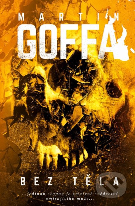 Kniha: Bez těla (Martin Goffa). Kalibr, 2022 Kniha: Bez těla (Martin Goffa). Kalibr, 2022