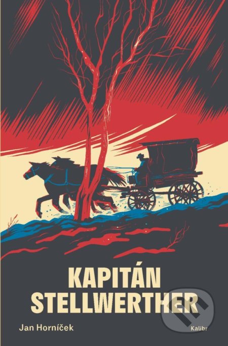 Kniha: Kapitán Stellwerther (Jan Horníček). Kalibr, 2022 Kniha: Kapitán Stellwerther (Jan Horníček). Kalibr, 2022