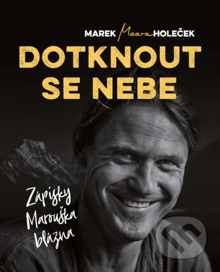 Kniha: Dotknout se nebe (Marek Holeček). CPRESS, 2022 Kniha: Dotknout se nebe (Marek Holeček). CPRESS, 2022