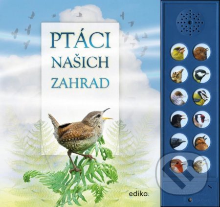 Kniha: Ptáci našich zahrad (Andrea Pinnington a Caz Buckingham). Edika, 2022 Kniha: Ptáci našich zahrad (Andrea Pinnington a Caz Buckingham). Edika, 2022