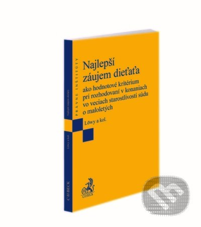 Kniha: Najlepší záujem dieťaťa (Alexandra Löwy). C. H. Beck SK, 2022 Kniha: Najlepší záujem dieťaťa (Alexandra Löwy). C. H. Beck SK, 2022
