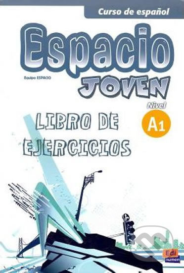 Kniha: Espacio joven A1 - Libro de ejercicios (Edinumen). Edinumen Kniha: Espacio joven A1 - Libro de ejercicios (Edinumen). Edinumen