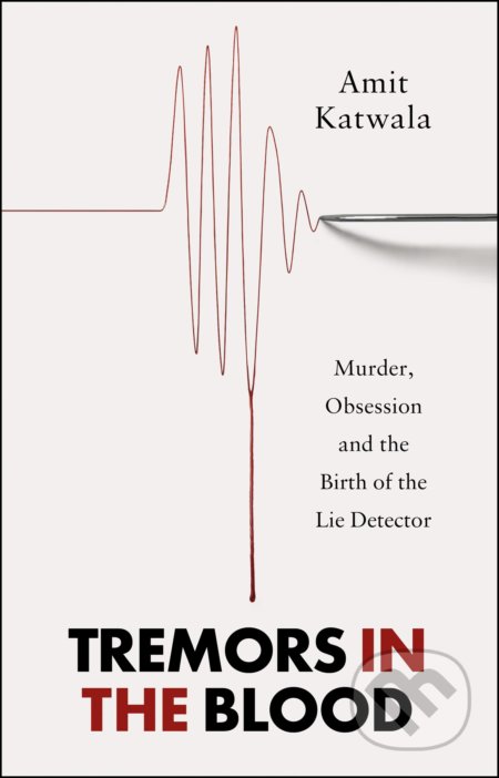 Kniha: Tremors in the Blood (Amit Katwala). HarperCollins, 2022 Kniha: Tremors in the Blood (Amit Katwala). HarperCollins, 2022