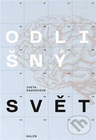 Kniha: Odlišný svět (Iveta Radkovová). Galén, 2022 Kniha: Odlišný svět (Iveta Radkovová). Galén, 2022