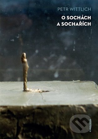 Kniha: O sochách a sochařích (Petr Wittlich). Karolinum, 2022 Kniha: O sochách a sochařích (Petr Wittlich). Karolinum, 2022