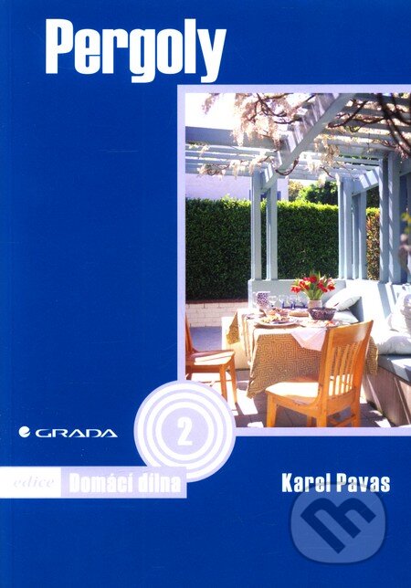 Kniha: Pergoly (Karel Pavas). Grada, 2003 Kniha: Pergoly (Karel Pavas). Grada, 2003
