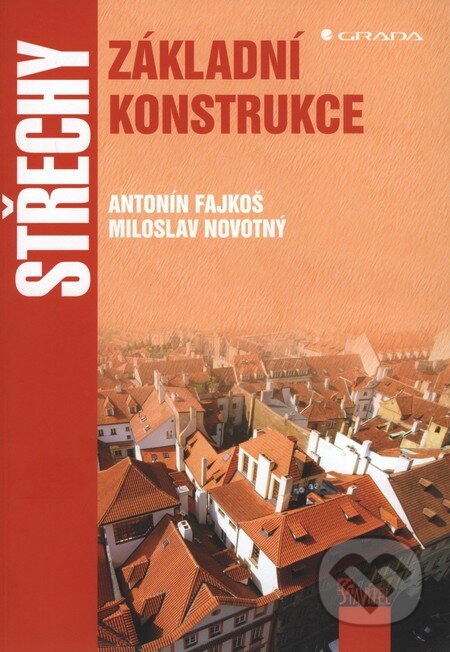 Kniha: Střechy (Antonín Fajkoš a Miloslav Novotný). Grada, 2004 Kniha: Střechy (Antonín Fajkoš a Miloslav Novotný). Grada, 2004