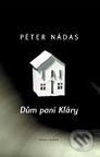 Kniha: Dům paní Kláry (Péter Nádas). Mladá fronta, 2003 Kniha: Dům paní Kláry (Péter Nádas). Mladá fronta, 2003