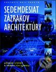 Kniha: Sedemdesiat zázrakov architektúry (Neil Parkyn). Slovart, 2003 Kniha: Sedemdesiat zázrakov architektúry (Neil Parkyn). Slovart, 2003