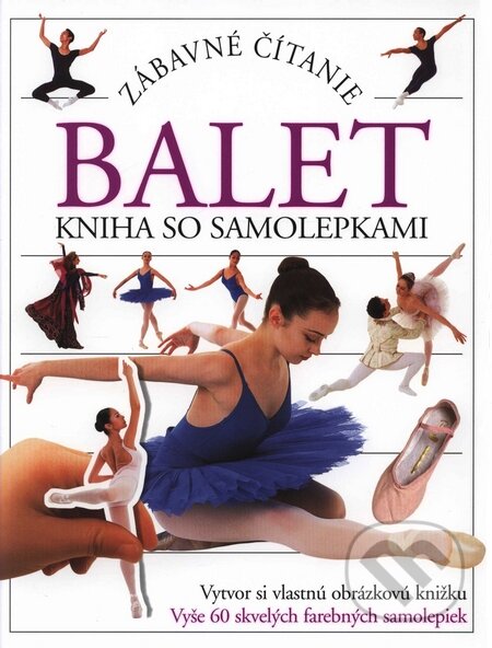 Kniha: Balet (Autorský kolektív). Slovart, 2003 Kniha: Balet (Autorský kolektív). Slovart, 2003