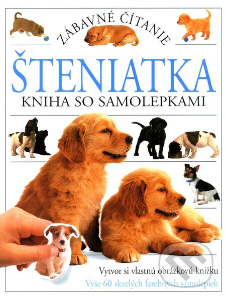 Kniha: Šteniatka - Nálepková kniha (Autorský kolektiv). Slovart, 2005 Kniha: Šteniatka - Nálepková kniha (Autorský kolektiv). Slovart, 2005