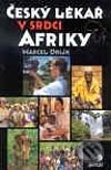 Kniha: Český lékař v srdci Afriky (Marcel Drlík). Portál, 2003 Kniha: Český lékař v srdci Afriky (Marcel Drlík). Portál, 2003