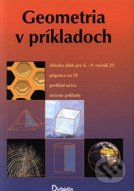 Kniha: Geometria v príkladoch (Autorský kolektiv). Didaktis, 2003 Kniha: Geometria v príkladoch (Autorský kolektiv). Didaktis, 2003