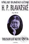 Kniha: Výklad tajného učení H.P. Blavatské (Joy Mills). Fontána, 2003 Kniha: Výklad tajného učení H.P. Blavatské (Joy Mills). Fontána, 2003