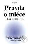 Kniha: Pravda o mléce (Jarmila Průchová). Svítání, 2003 Kniha: Pravda o mléce (Jarmila Průchová). Svítání, 2003