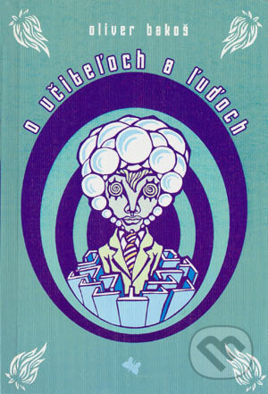 Kniha: O učiteľoch a iných ľuďoch (Oliver Bakoš). L.C.A., 2003 Kniha: O učiteľoch a iných ľuďoch (Oliver Bakoš). L.C.A., 2003