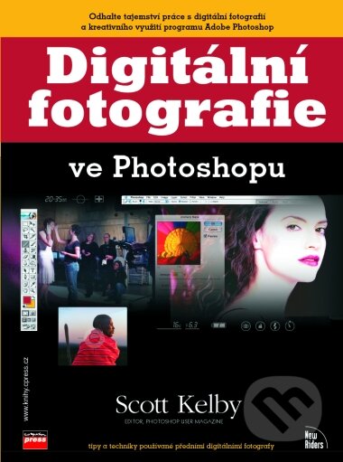 Kniha: Digitální fotografie ve Photoshopu (Scott Kelby). Computer Press, 2003 Kniha: Digitální fotografie ve Photoshopu (Scott Kelby). Computer Press, 2003