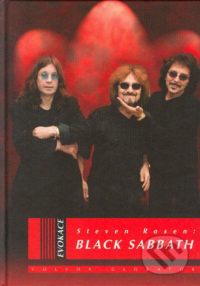 Kniha: Black Sabbath (Steven Rosen). Volvox Globator, 2004 Kniha: Black Sabbath (Steven Rosen). Volvox Globator, 2004