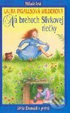 Kniha: Na brehoch Slivkovej riečky (Laura Ingalls Wilder). Slovenské pedagogické nakladateľstvo - Mladé letá, 2003 Kniha: Na brehoch Slivkovej riečky (Laura Ingalls Wilder). Slovenské pedagogické nakladateľstvo - Mladé letá, 2003
