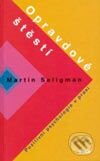 Kniha: Opravdové štěstí (Martin Seligman). Ikar CZ, 2003 Kniha: Opravdové štěstí (Martin Seligman). Ikar CZ, 2003