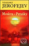 Kniha: Moskva - Petušky (Venedikt Jerofejev). Slovart, 2003 Kniha: Moskva - Petušky (Venedikt Jerofejev). Slovart, 2003