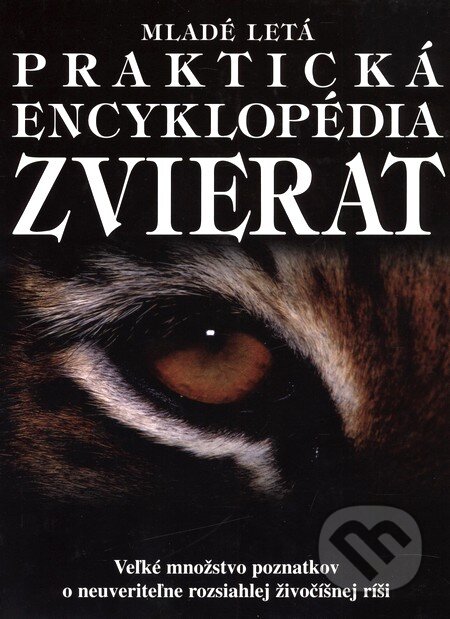 Kniha: Praktická encyklopédia zvierat (David Burnie). Slovenské pedagogické nakladateľstvo - Mladé letá, 2003 Kniha: Praktická encyklopédia zvierat (David Burnie). Slovenské pedagogické nakladateľstvo - Mladé letá, 2003