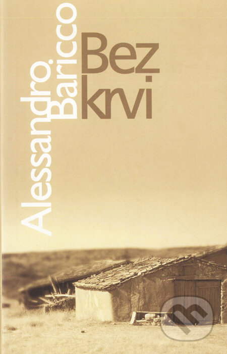 Kniha: Bez krvi (Alessandro Baricco). Slovart, 2003 Kniha: Bez krvi (Alessandro Baricco). Slovart, 2003