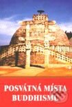 Kniha: Posvátná místa buddhismu (Autorský kolektív). Pragma, 2003 Kniha: Posvátná místa buddhismu (Autorský kolektív). Pragma, 2003