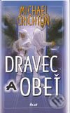 Kniha: Dravec a obeť (Michael Crichton). Ikar, 2003 Kniha: Dravec a obeť (Michael Crichton). Ikar, 2003