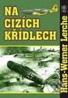 Na cizích křídlech - Hans-Werner Lerche, Naše vojsko CZ, 2003