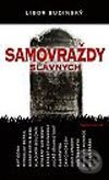 Kniha: Samovraždy slávnych (Libor Budinský). Media klub, 2003 Kniha: Samovraždy slávnych (Libor Budinský). Media klub, 2003