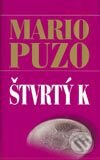 Kniha: Štvrtý K (Mario Puzo). Ikar, 2003 Kniha: Štvrtý K (Mario Puzo). Ikar, 2003