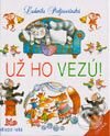 Kniha: Už ho vezú! (Ľudmila Podjavorinská). Slovenské pedagogické nakladateľstvo - Mladé letá, 2003 Kniha: Už ho vezú! (Ľudmila Podjavorinská). Slovenské pedagogické nakladateľstvo - Mladé letá, 2003